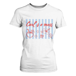 Carl's a Mess T Shirt For Women Viral Sarcastic Reality TV TS14 White Print Your Wear