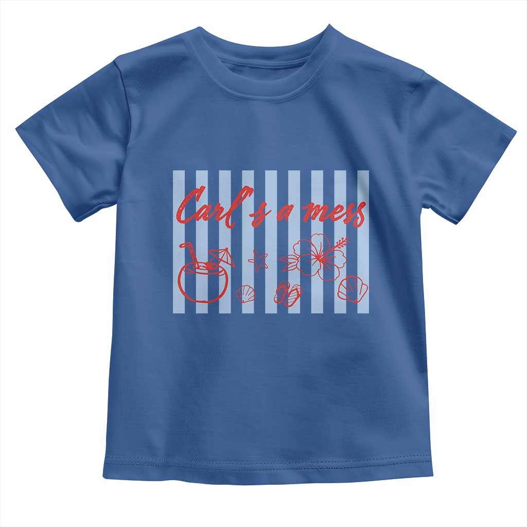 Carl's a Mess Toddler T Shirt Viral Sarcastic Reality TV TS14 Royal Blue Print Your Wear
