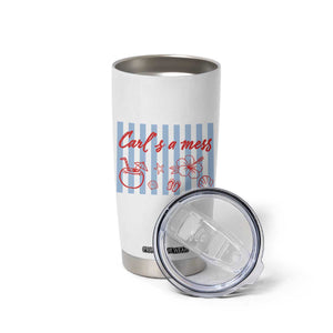 Carl's a Mess Tumbler Cup Viral Sarcastic Reality TV TS14 Print Your Wear