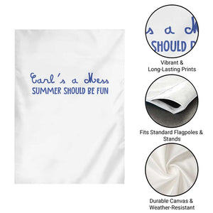 Summer Should be Fun Garden Flag Funny Reality TV Carl's a Mess Meme TS14 Print Your Wear