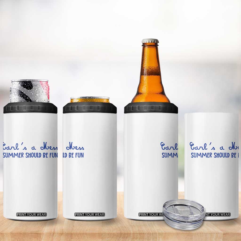 Summer Should be Fun 4 in 1 Can Cooler Tumbler Funny Reality TV Carl's a Mess Meme TS14 Print Your Wear