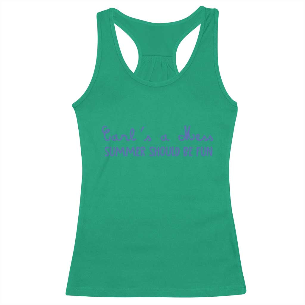 Summer Should be Fun Racerback Tank Top Funny Reality TV Carl's a Mess Meme TS14 Irish Green Print Your Wear