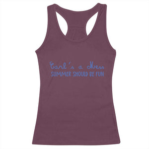 Summer Should be Fun Racerback Tank Top Funny Reality TV Carl's a Mess Meme TS14 Maroon Print Your Wear