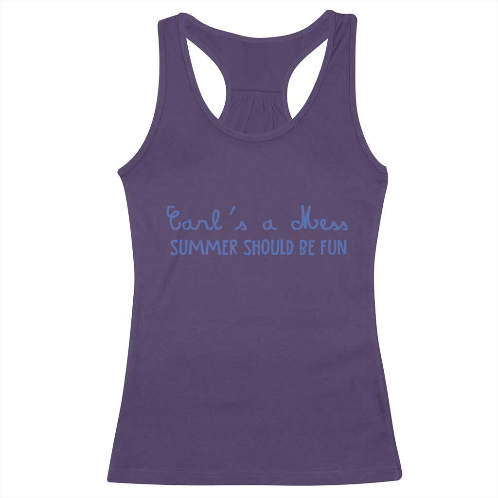 Summer Should be Fun Racerback Tank Top Funny Reality TV Carl's a Mess Meme TS14 Purple Print Your Wear