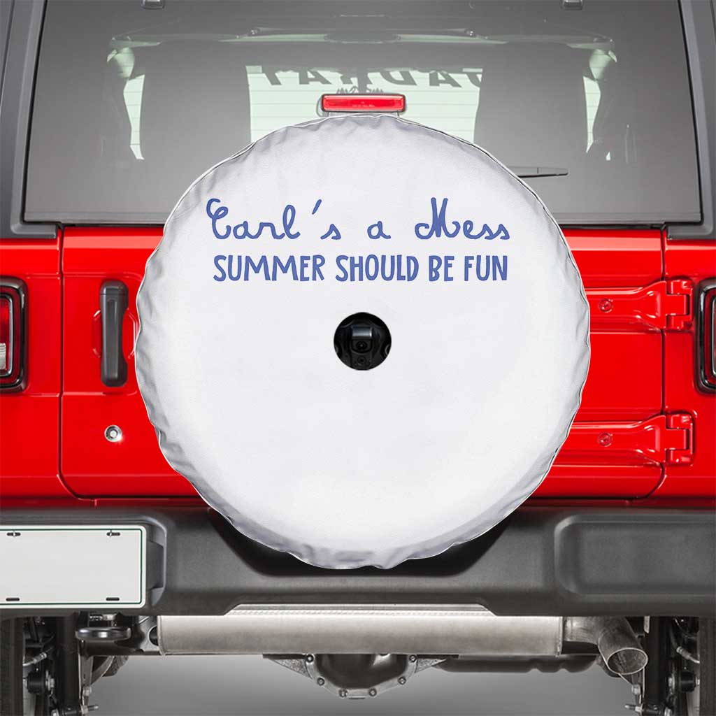 Summer Should be Fun Spare Tire Cover Funny Reality TV Carl's a Mess Meme TS14 White Print Your Wear