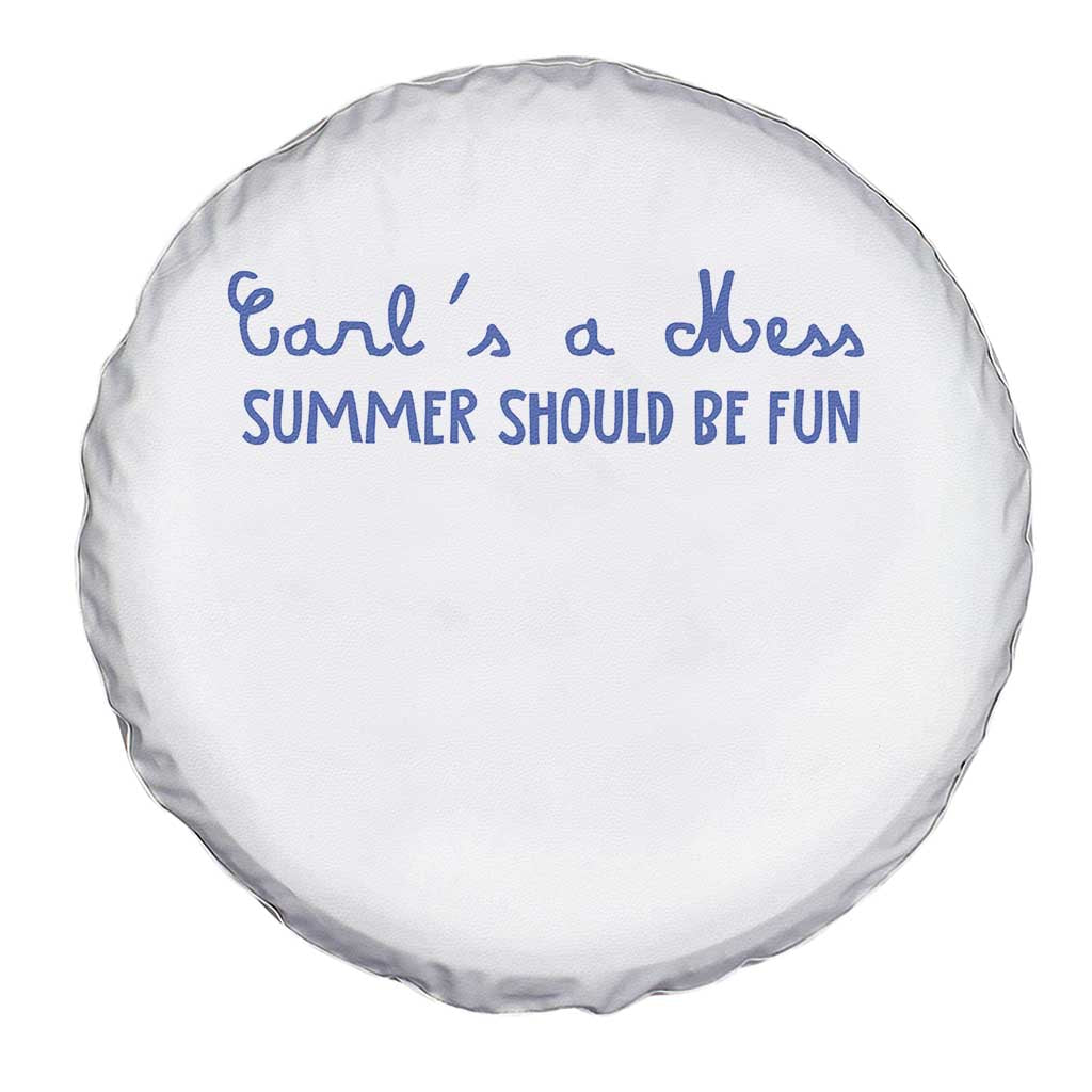 Summer Should be Fun Spare Tire Cover Funny Reality TV Carl's a Mess Meme TS14 Print Your Wear