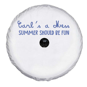 Summer Should be Fun Spare Tire Cover Funny Reality TV Carl's a Mess Meme TS14 Print Your Wear