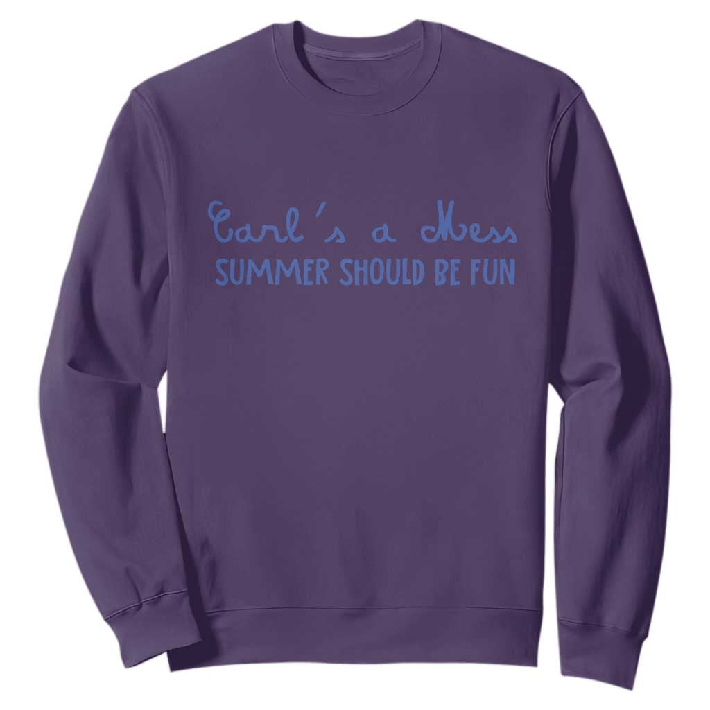 Summer Should be Fun Sweatshirt Funny Reality TV Carl's a Mess Meme TS14 Purple Print Your Wear