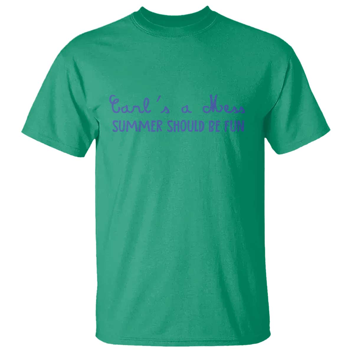 Summer Should be Fun T Shirt Funny Reality TV Carl's a Mess Meme TS14 Irish Green Print Your Wear