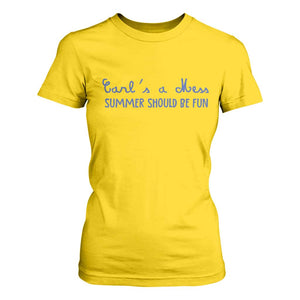 Summer Should be Fun T Shirt For Women Funny Reality TV Carl's a Mess Meme TS14 Daisy Print Your Wear