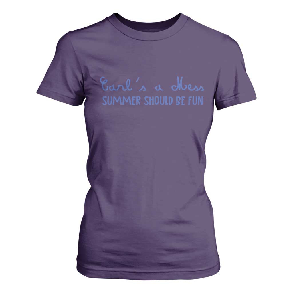 Summer Should be Fun T Shirt For Women Funny Reality TV Carl's a Mess Meme TS14 Purple Print Your Wear