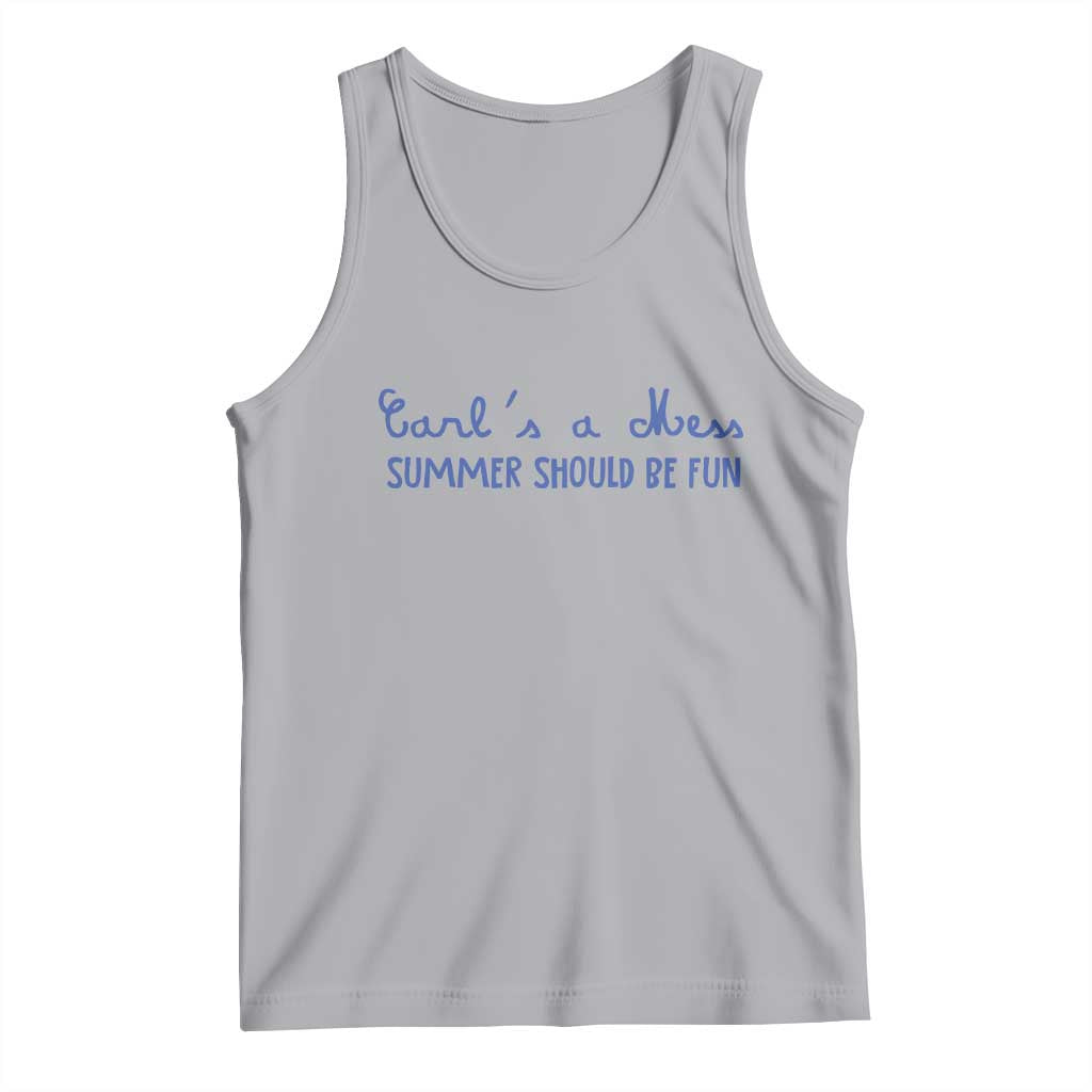 Summer Should be Fun Tank Top Funny Reality TV Carl's a Mess Meme TS14 Athletic Heather Print Your Wear