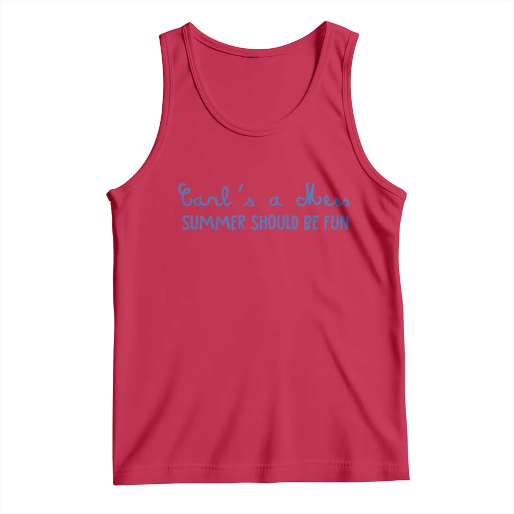 Summer Should be Fun Tank Top Funny Reality TV Carl's a Mess Meme TS14 Red Print Your Wear