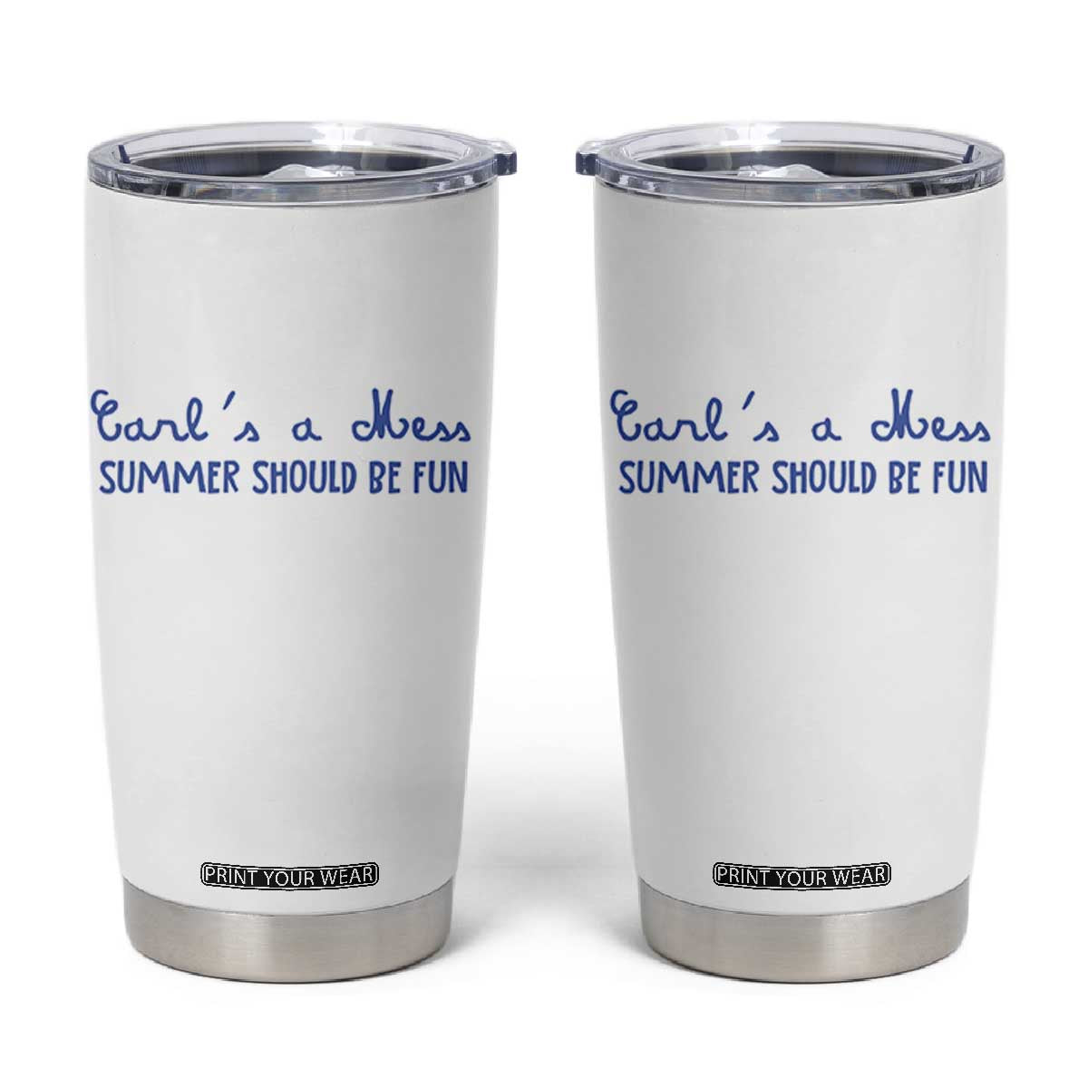 Summer Should be Fun Tumbler Cup Funny Reality TV Carl's a Mess Meme TS14 White Print Your Wear