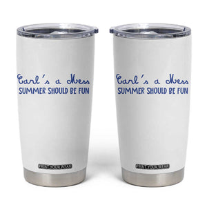 Summer Should be Fun Tumbler Cup Funny Reality TV Carl's a Mess Meme TS14 White Print Your Wear
