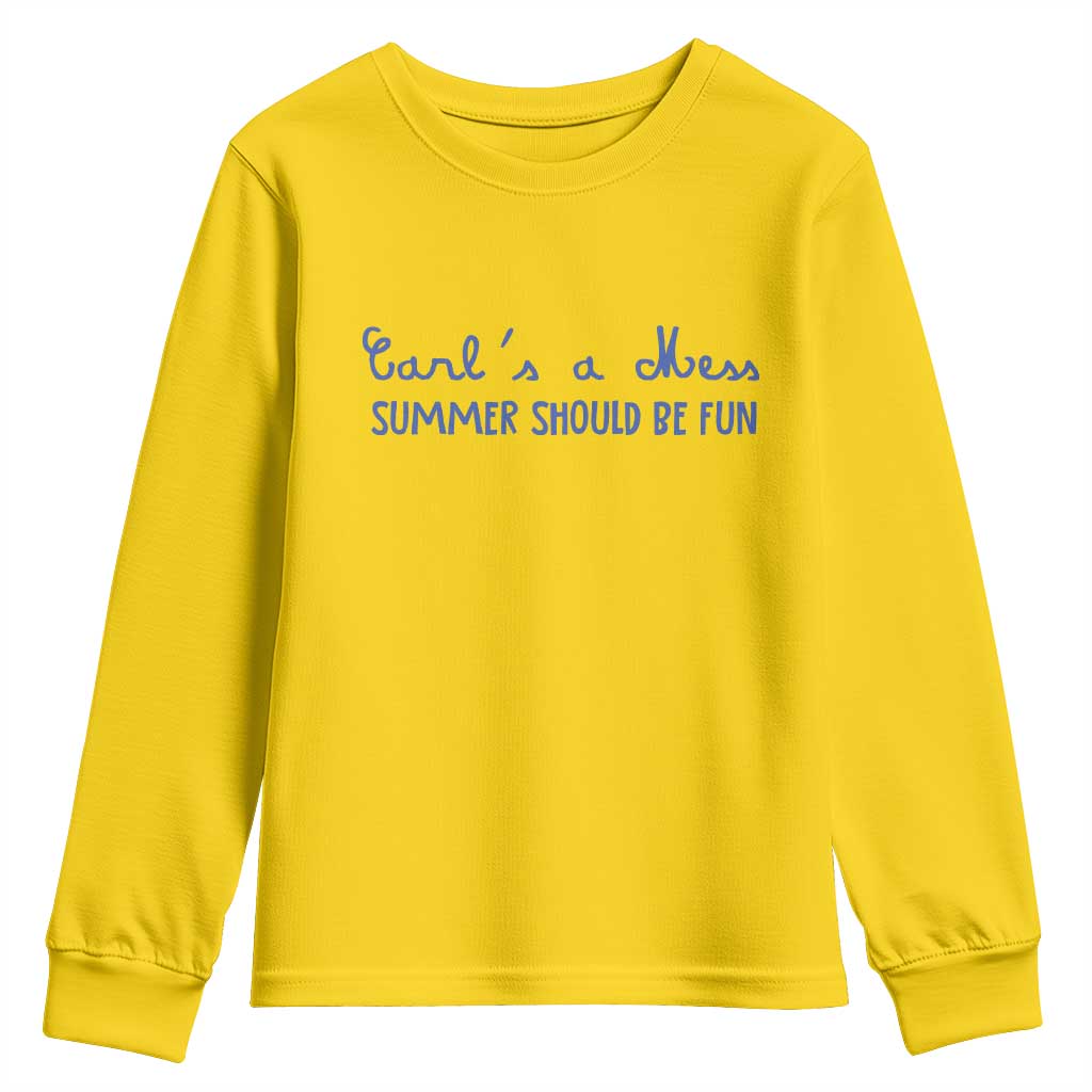 Summer Should be Fun Youth Sweatshirt Funny Reality TV Carl's a Mess Meme TS14 Daisy Print Your Wear