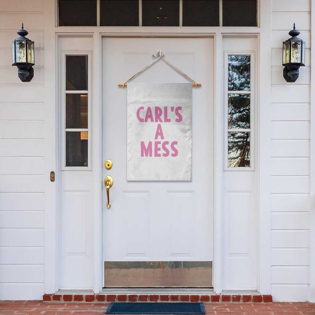 Carl's a Mess Garden Flag Viral Reality TV Quote Meme TS14 Print Your Wear