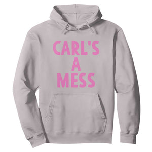 Carl's a Mess Hoodie Viral Reality TV Quote Meme TS14 Ice Gray Print Your Wear