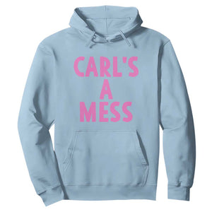 Carl's a Mess Hoodie Viral Reality TV Quote Meme TS14 Light Blue Print Your Wear