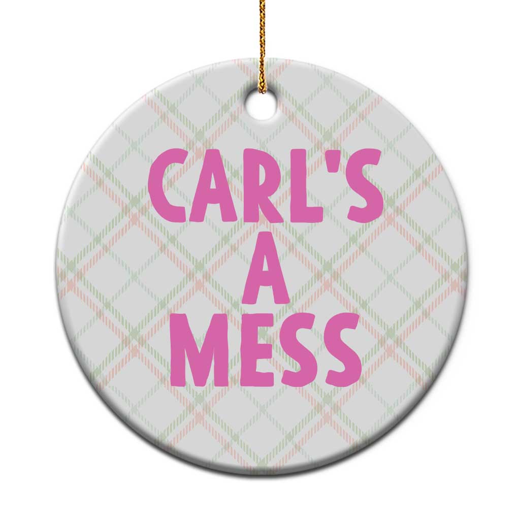 Carl's a Mess Ceramic Ornament Viral Reality TV Quote Meme TS14 1pc Christmas Plaid Print Your Wear