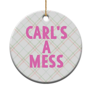 Carl's a Mess Ceramic Ornament Viral Reality TV Quote Meme TS14 1pc Christmas Plaid Print Your Wear