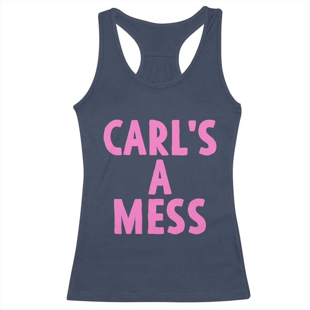 Carl's a Mess Racerback Tank Top Viral Reality TV Quote Meme TS14 Navy Print Your Wear