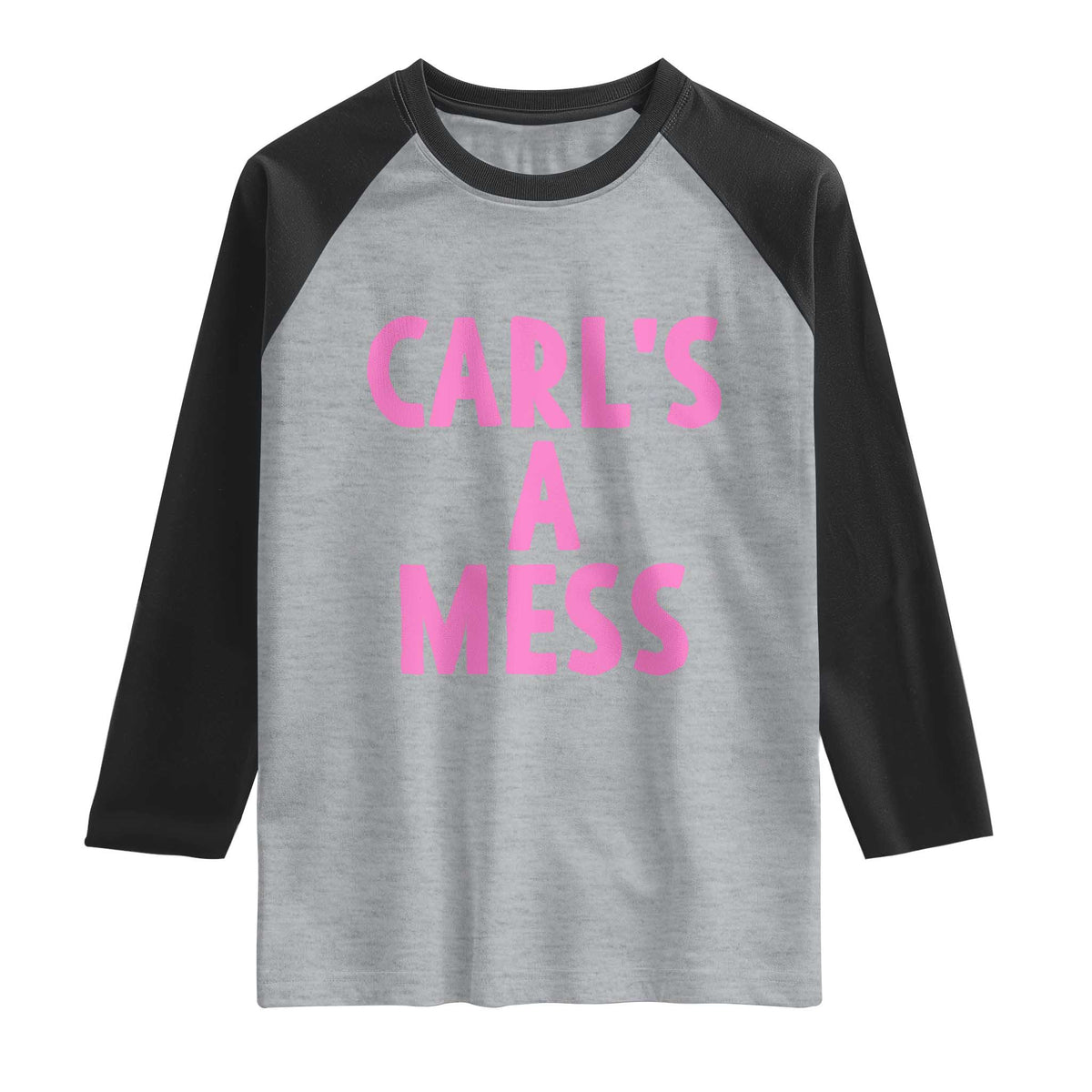 Carl's a Mess Raglan Shirt Viral Reality TV Quote Meme TS14 Heather Gray Black Print Your Wear