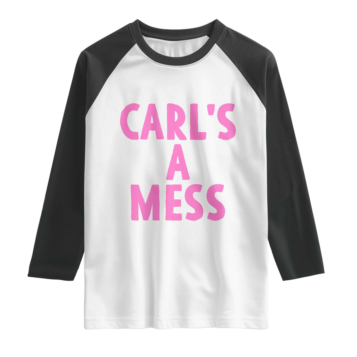 Carl's a Mess Raglan Shirt Viral Reality TV Quote Meme TS14 White Black Print Your Wear