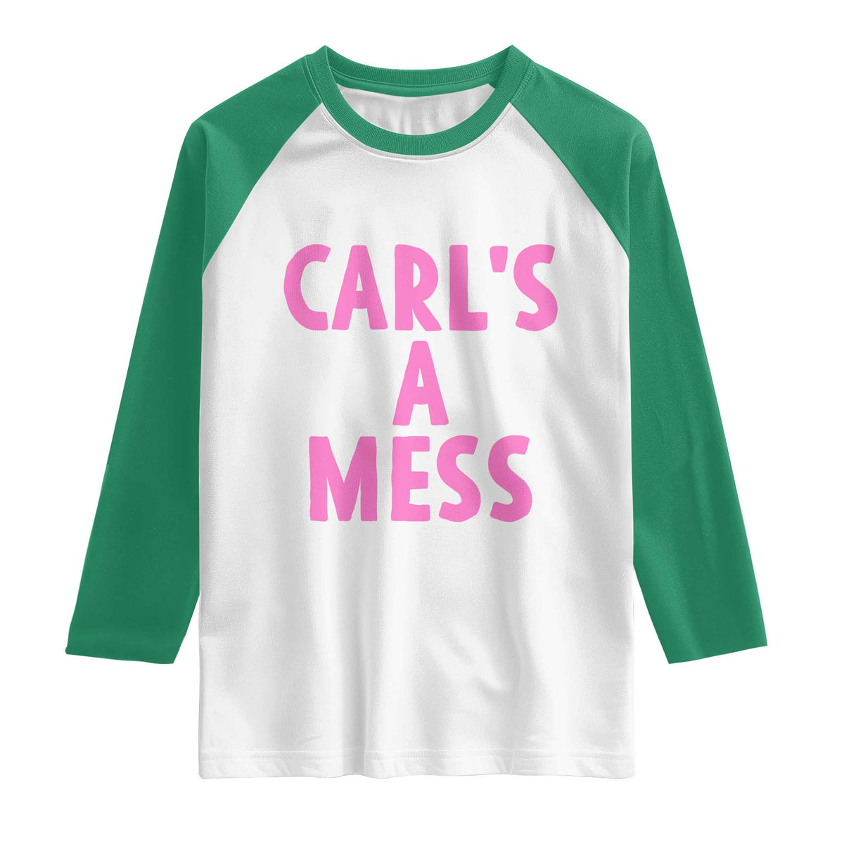 Carl's a Mess Raglan Shirt Viral Reality TV Quote Meme TS14 White Kelly Green Print Your Wear