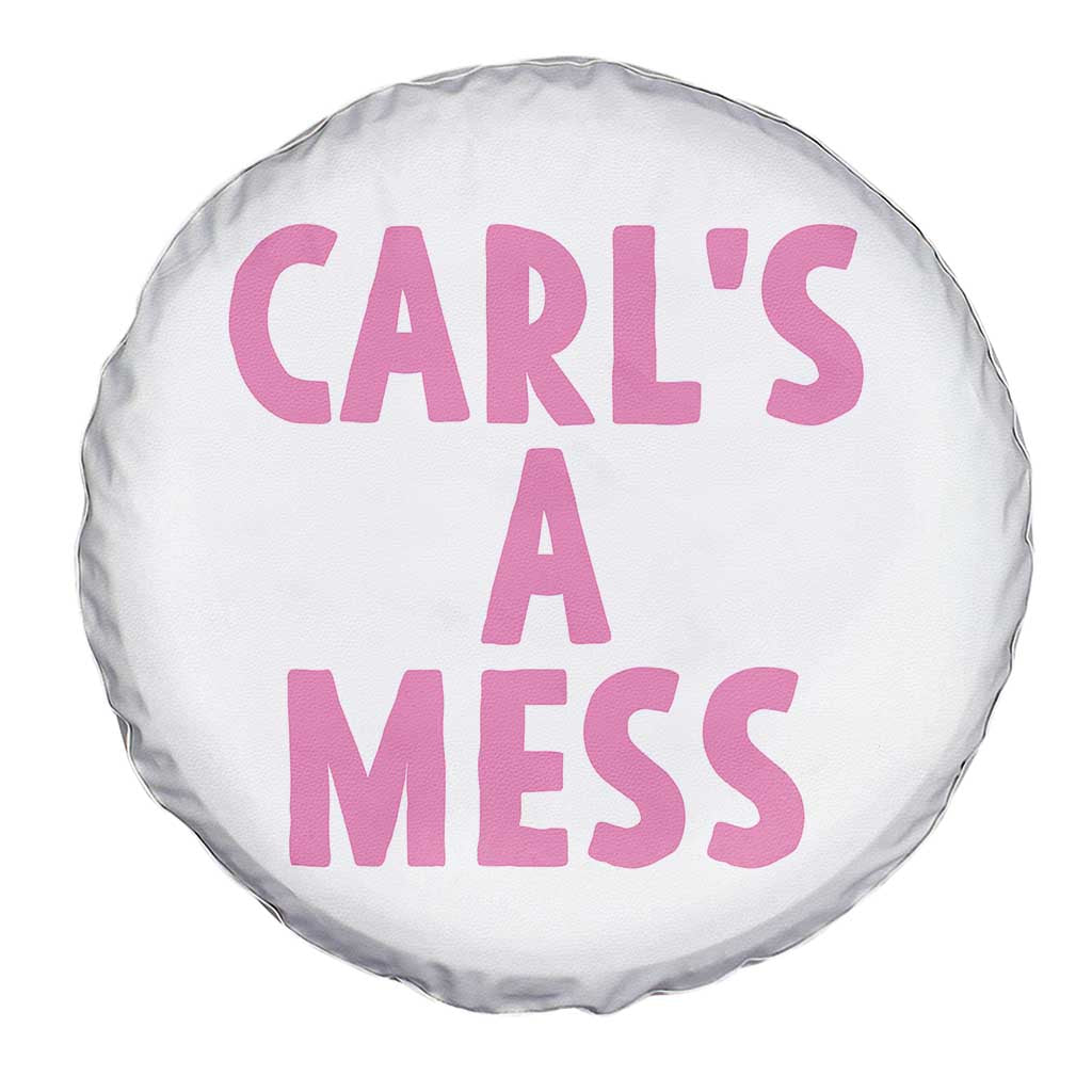 Carl's a Mess Spare Tire Cover Viral Reality TV Quote Meme TS14 Print Your Wear