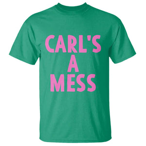 Carl's a Mess T Shirt Viral Reality TV Quote Meme TS14 Irish Green Print Your Wear