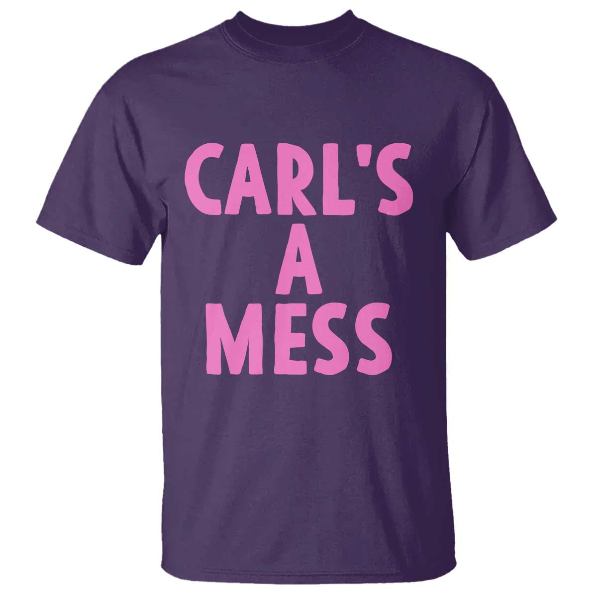 Carl's a Mess T Shirt Viral Reality TV Quote Meme TS14 Purple Print Your Wear