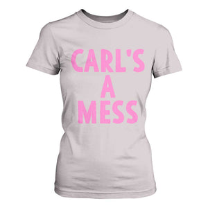 Carl's a Mess T Shirt For Women Viral Reality TV Quote Meme TS14 Ice Gray Print Your Wear