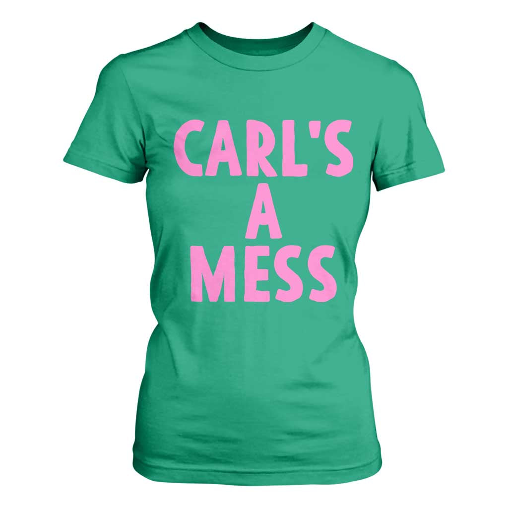 Carl's a Mess T Shirt For Women Viral Reality TV Quote Meme TS14 Irish Green Print Your Wear