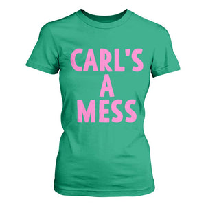 Carl's a Mess T Shirt For Women Viral Reality TV Quote Meme TS14 Irish Green Print Your Wear