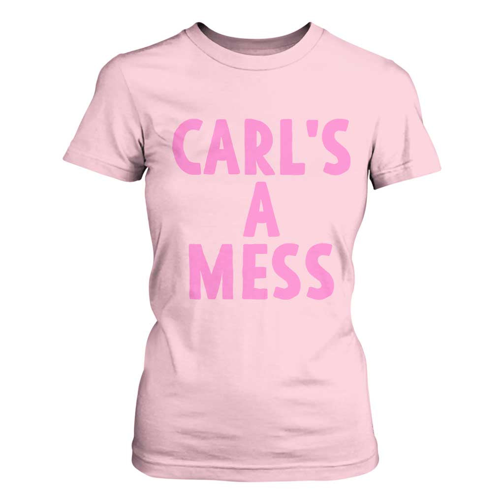 Carl's a Mess T Shirt For Women Viral Reality TV Quote Meme TS14 Light Pink Print Your Wear
