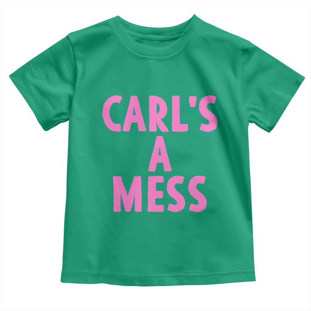 Carl's a Mess Toddler T Shirt Viral Reality TV Quote Meme TS14 Irish Green Print Your Wear