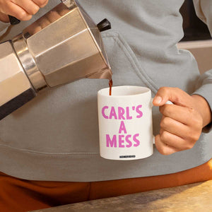 Carl's a Mess Coffee Mug Viral Reality TV Quote Meme TS14 Print Your Wear