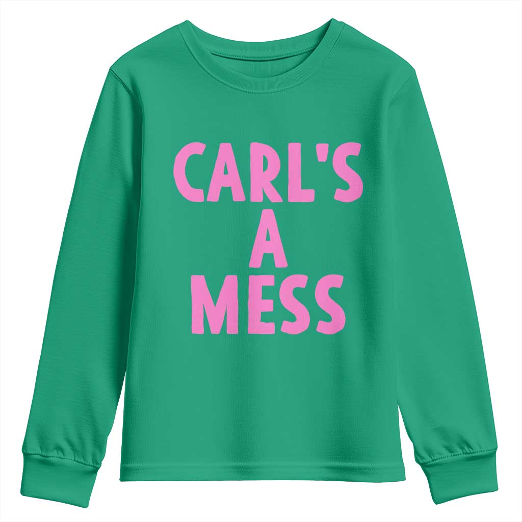 Carl's a Mess Youth Sweatshirt Viral Reality TV Quote Meme TS14 Irish Green Print Your Wear