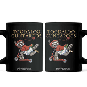 Toodaloo Cuntaroos Coffee Mug Funny Sarcastic Raccoon Inappropriate Meme TS14 Black Print Your Wear