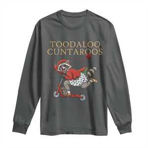 Toodaloo Cuntaroos Long Sleeve Shirt Funny Sarcastic Raccoon Inappropriate Meme TS14 Dark Heather Print Your Wear