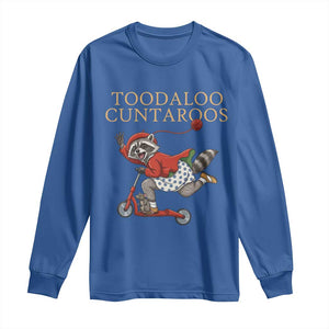 Toodaloo Cuntaroos Long Sleeve Shirt Funny Sarcastic Raccoon Inappropriate Meme TS14 Royal Blue Print Your Wear