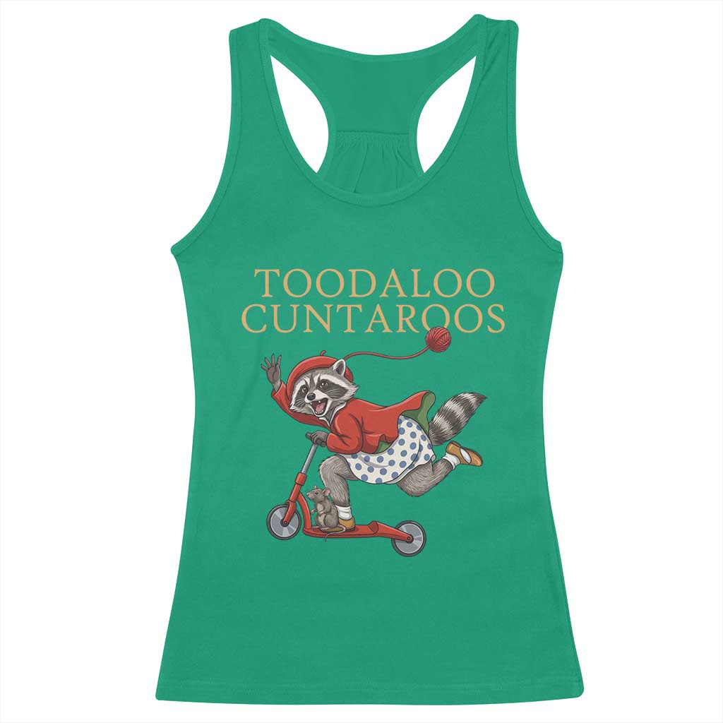 Toodaloo Cuntaroos Racerback Tank Top Funny Sarcastic Raccoon Inappropriate Meme TS14 Irish Green Print Your Wear