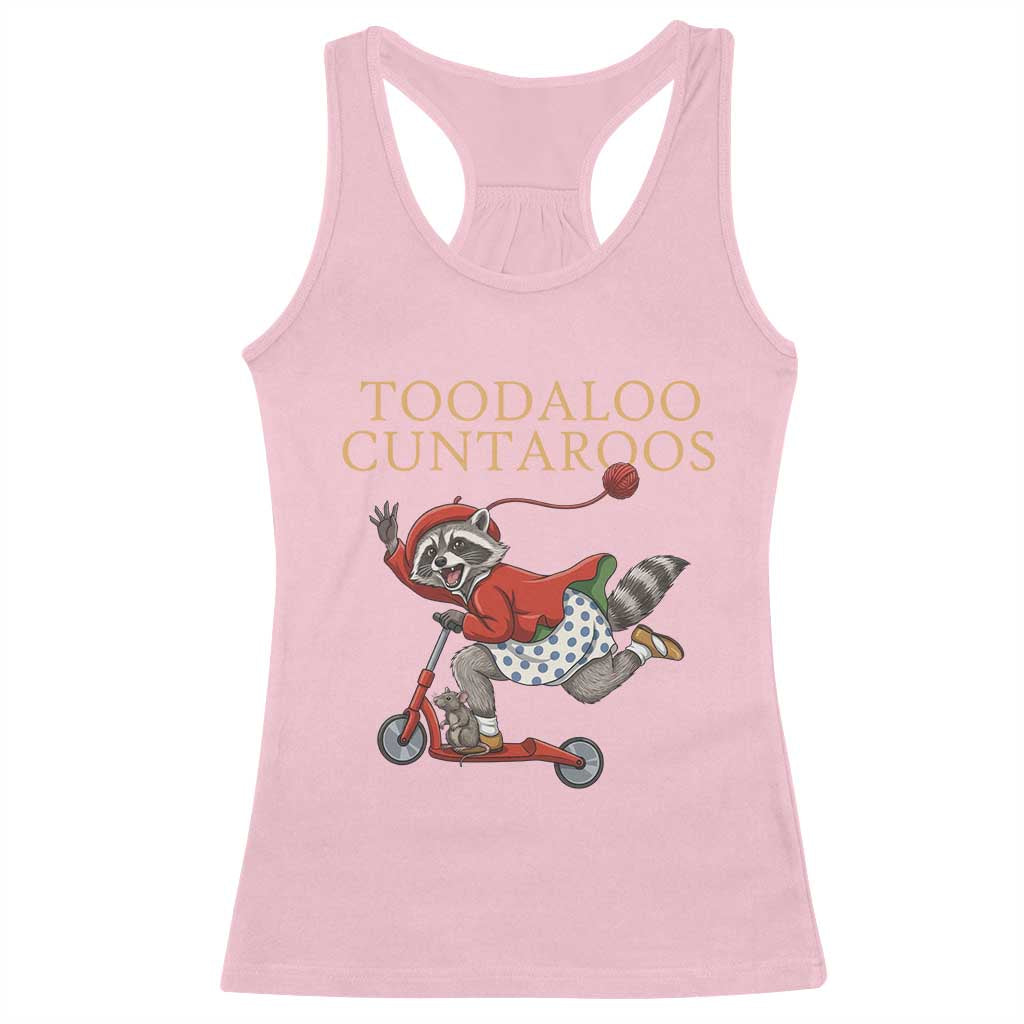 Toodaloo Cuntaroos Racerback Tank Top Funny Sarcastic Raccoon Inappropriate Meme TS14 Light Pink Print Your Wear