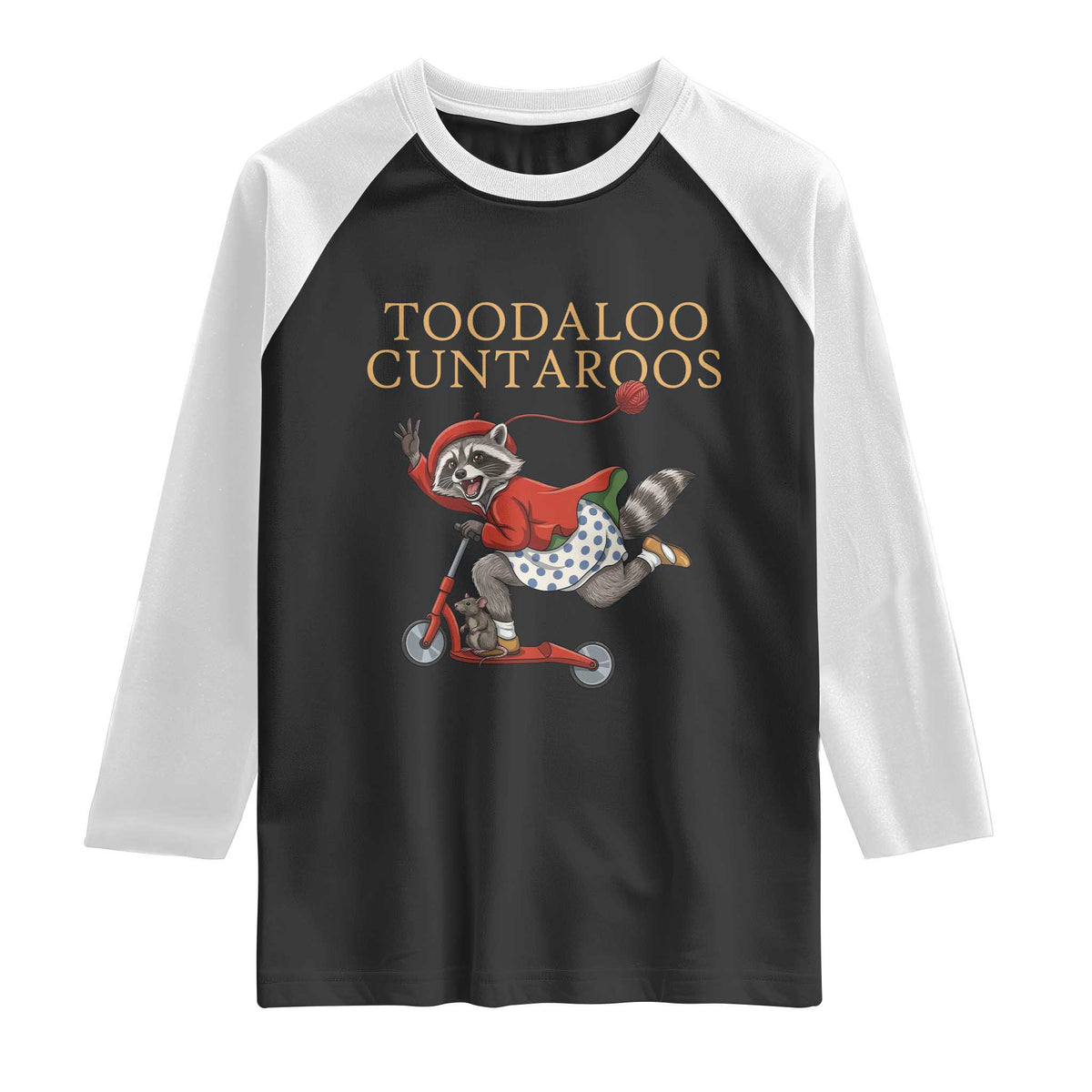 Toodaloo Cuntaroos Raglan Shirt Funny Sarcastic Raccoon Inappropriate Meme TS14 Black White Print Your Wear