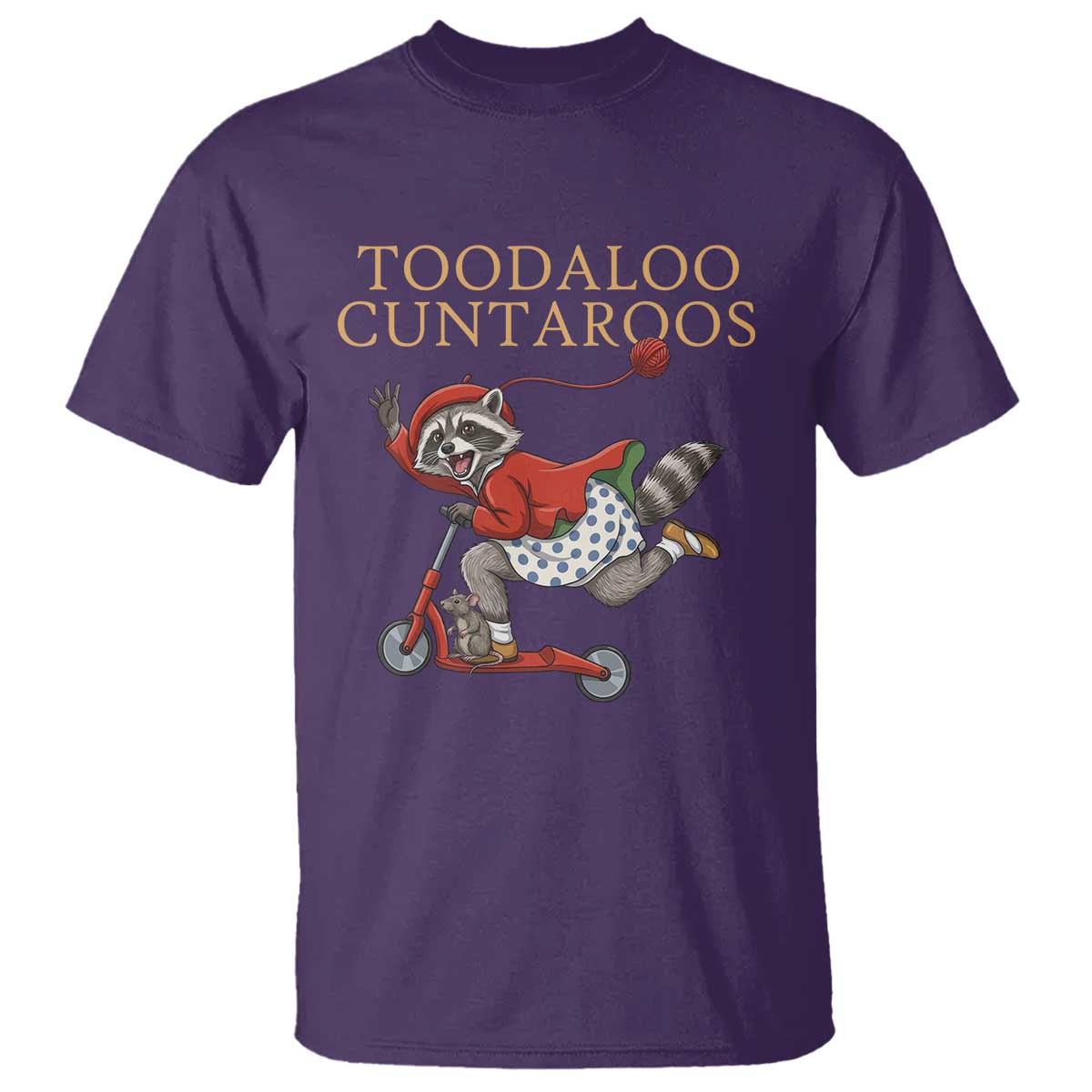 Toodaloo Cuntaroos T Shirt Funny Sarcastic Raccoon Inappropriate Meme TS14 Purple Print Your Wear
