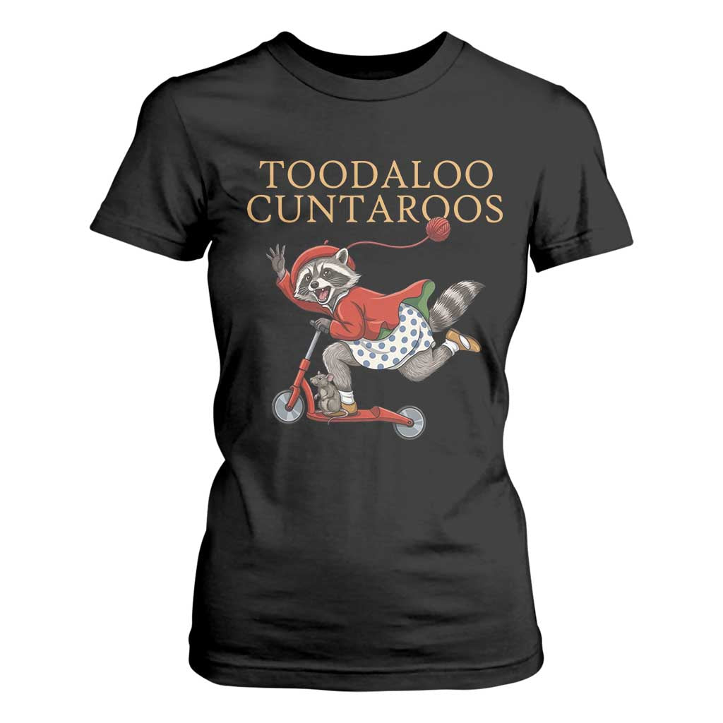 Toodaloo Cuntaroos T Shirt For Women Funny Sarcastic Raccoon Inappropriate Meme TS14 Black Print Your Wear