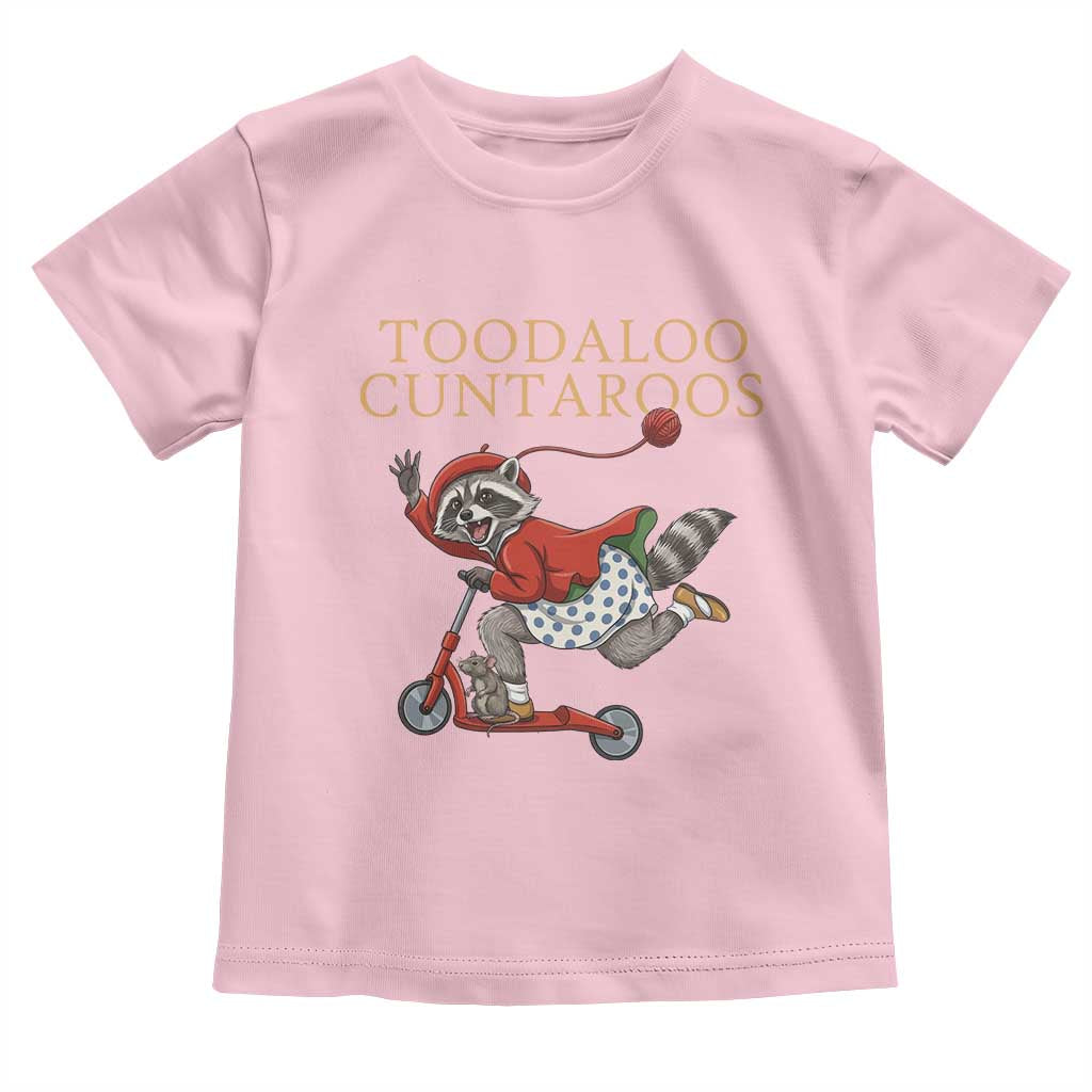 Toodaloo Cuntaroos Toddler T Shirt Funny Sarcastic Raccoon Inappropriate Meme TS14 Light Pink Print Your Wear