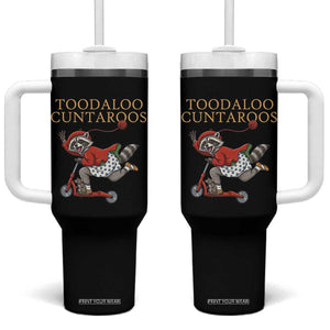 Toodaloo Cuntaroos Tumbler With Handle Funny Sarcastic Raccoon Inappropriate Meme TS14 One Size: 40 oz Black Print Your Wear
