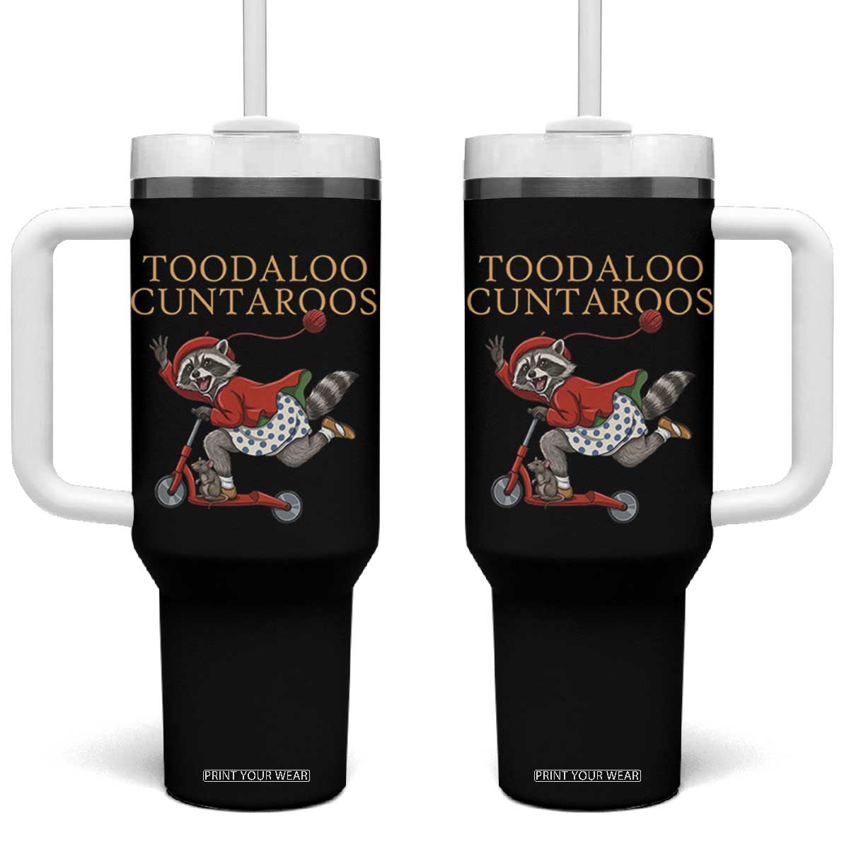 Toodaloo Cuntaroos Tumbler With Handle Funny Sarcastic Raccoon Inappropriate Meme TS14 One Size: 40 oz Black Print Your Wear